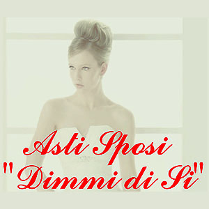 n mondo di EMOZIONI ad ASTI SPOSI Dimmi di Si