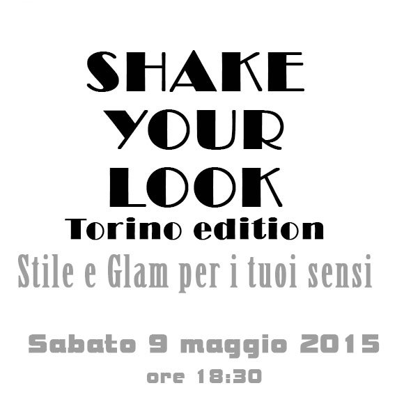 Shake Your Look sta arrivando a Torino