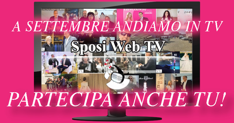 REGISTRATI SUBITO alla NEWSLETTER !!! sposi web tv in televisione